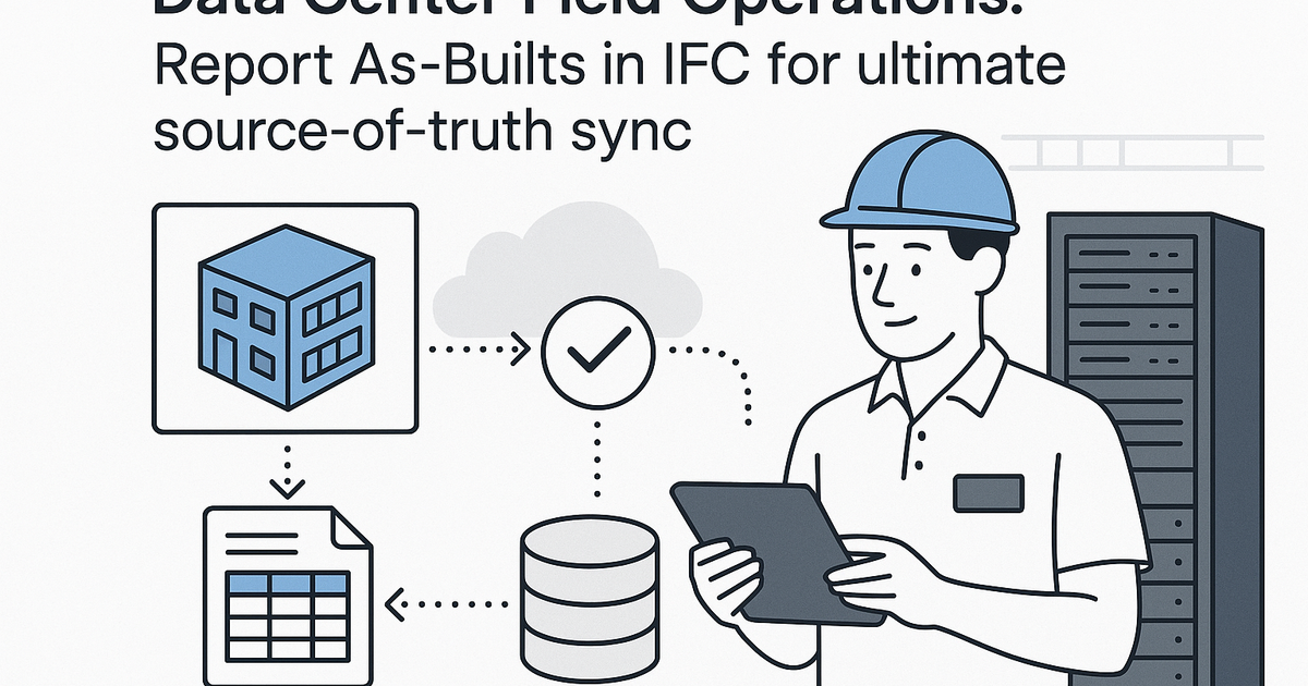 IFC As-Built Reporting for Data Center Ops Sync — practical